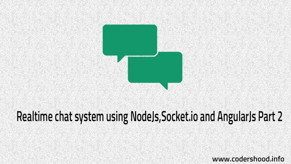 Real Time Chatting App Using Nodejs Mysql Angularjs And Part 2 Codershood 3480