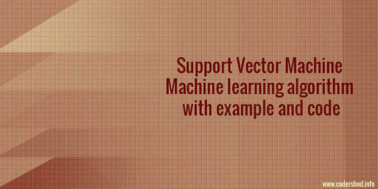 Support Vector Machine Machine learning algorithm with example and code banner
