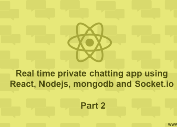 Real time private chatting app using React, Nodejs, mongodb and Socket.io banner Part 2