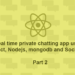 Real time private chatting app using React, Nodejs, mongodb and Socket.io banner Part 2