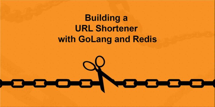 Building a URL Shortener with GoLang and Redis