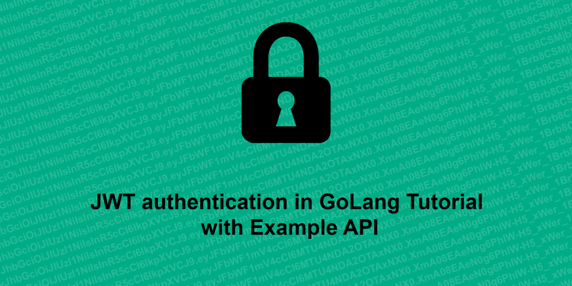 JWT Authentication In GoLang Tutorial With Example API - Codershood